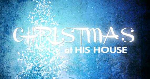Christmas at His House
