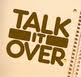 Talk it over